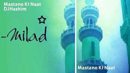 Mastano Ki Naat EID MILAD UN NABI MUBARAK DJHashim