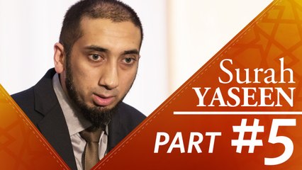 Clear & Effective Speech (Surah Yasin) - Nouman Ali Khan - Part 5
