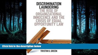 READ THE NEW BOOK Discrimination Laundering: The Rise of Organizational Innocence and the Crisis