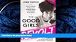 READ THE NEW BOOK The Good Girls Revolt: How the Women of Newsweek Sued their Bosses and Changed