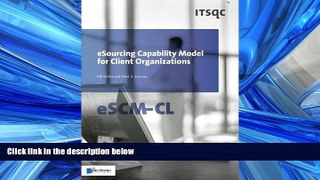 READ PDF [DOWNLOAD] eSourcing Capability Model for Client Organizations (eSCM-CL) READ ONLINE