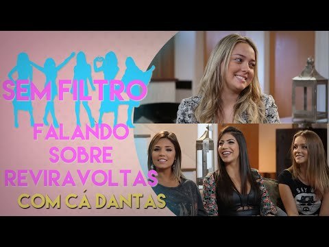 CAROL DANTAS FALA SOBRE REVIRAVOLTAS | Sem Filtro