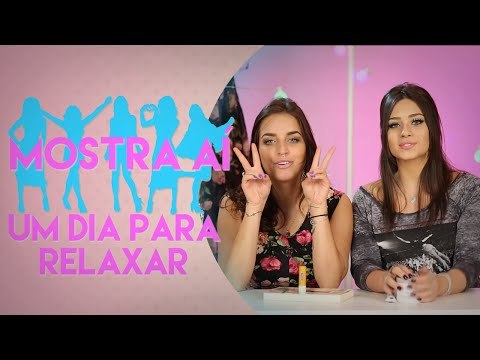 UM DIA PARA RELAXAR | Mostra Aí com Boo Unzueta e Fla Pavanelli