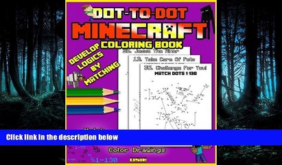 PDF [DOWNLOAD] Dot To Dot Minecraft Coloring Book: Develop Logics By Coloring (Minecraft Activity