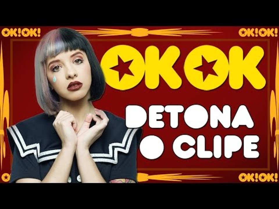 Bebê chorona Melanie Martinez |OK!OK! Detona o clipe