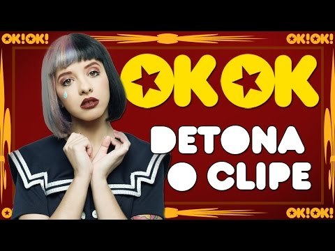Bebê chorona Melanie Martinez |OK!OK! Detona o clipe