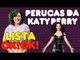 Top 6 melhores perucas da Katy Perry EVEEEEEEEER