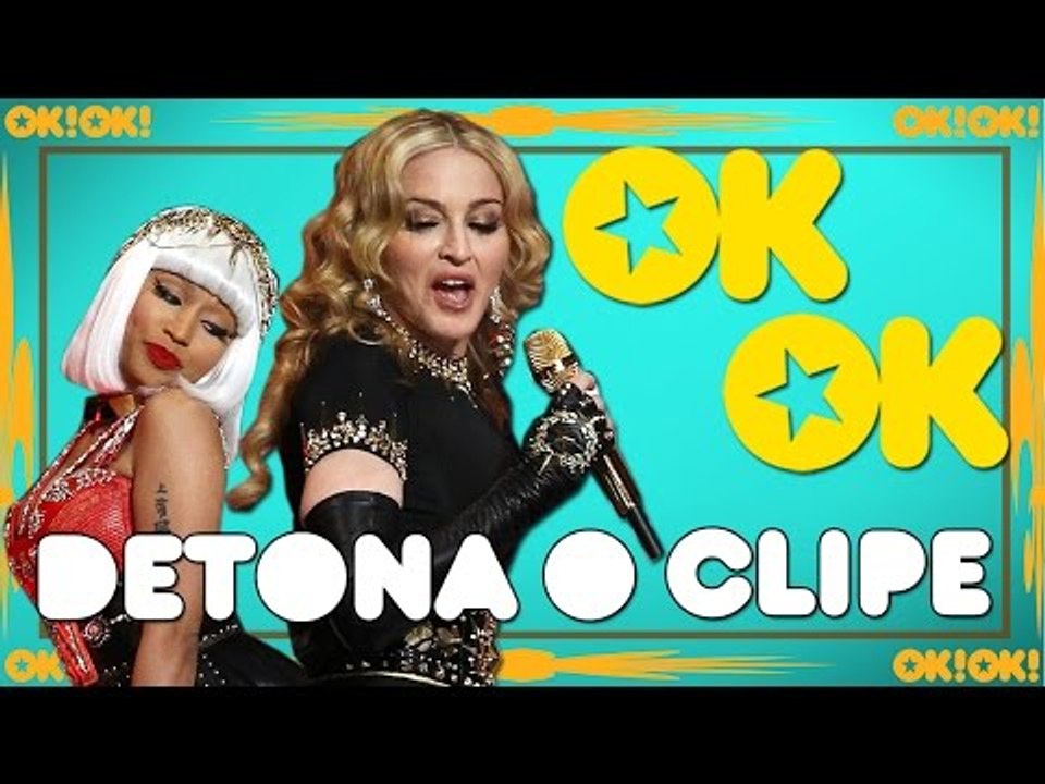 Bicha, sou a Madonna | OK!OK! DETONA O CLIPE