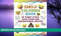 Pre Order Emoji Coloring Book of Funny Stuff, Cute Faces and Inspirational Quotes: 30 Awesome