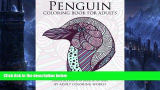 Pre Order Penguin Coloring Book For Adults: A Stress Relief Adult Coloring Book Of 40 Penguin