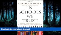 Read Book In Schools We Trust: Creating Communities of Learning in an Era of Testing and