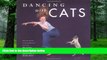 Pre Order Dancing with Cats: From the Creators of the International Best Seller Why Cats Paint