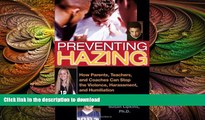 READ Preventing Hazing: How Parents, Teachers, and Coaches Can Stop the Violence, Harassment, and