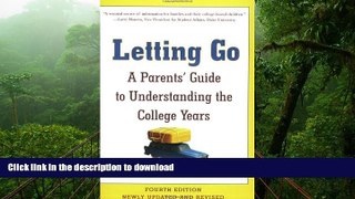 Pre Order Letting Go: A Parents  Guide to Understanding the College Years, Fourth Edition