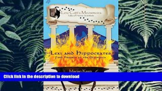 READ Lexi and Hippocrates: Find Trouble at the Olympics (Lexi Catt s Meowmoirs - Tales of Heroic