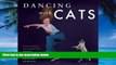 Best Price Dancing with Cats: From the Creators of the International Best Seller Why Cats Paint