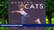 Price Dancing with Cats: From the Creators of the International Best Seller Why Cats Paint Burton