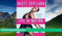 Price Life in Motion: An Unlikely Ballerina Misty Copeland For Kindle