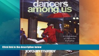 Online Jordan Matter Dancers Among Us: A Celebration Of Joy In The Everyday (Turtleback School