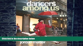 Best Price Dancers Among Us: A Celebration of Joy in the Everyday Jordan Matter For Kindle