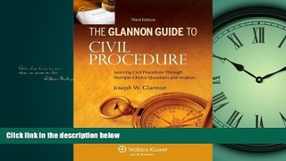 READ book Glannon Guide To Civil Procedure: Learning Civil Procedure Through Multiple-Choice