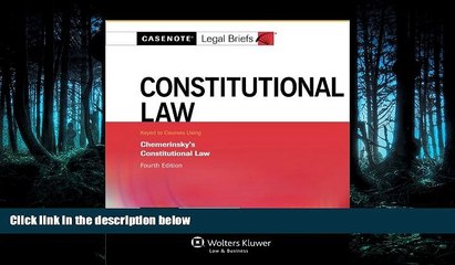 FAVORIT BOOK Casenote Legal Briefs: Constitutional Law, Keyed to Chemerinsky, Fourth Edition BOOK