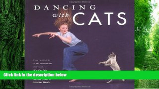 Pre Order Dancing with Cats: From the Creators of the International Best Seller Why Cats Paint