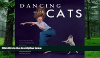 Pre Order Dancing with Cats: From the Creators of the International Best Seller Why Cats Paint