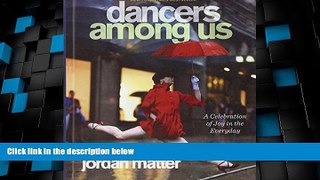 Buy Jordan Matter Dancers Among Us: A Celebration Of Joy In The Everyday (Turtleback School