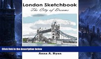Pre Order London Sketchbook : The City of Dreams: Ready-to-color sketch cities for relaxation Anna