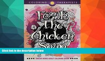 Pre Order F@#k The Chicken Soup: Swear Word Adult Coloring Book (Swear Word Coloring and Art Book