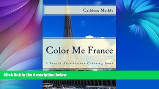Pre Order Color Me France: A French Architecture Coloring Book (Volume 2) Cathleen Merkle
