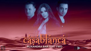 Ruxandra Bar feat TWO - Casablanca (Official Audio)