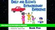 Read Book Emily and Elijah s Extraordinary Experience (Mrs. Good CHoice) (Volume 5) Full Book