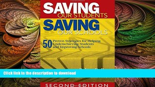 Read Book Saving Our Students, Saving Our Schools: 50 Proven Strategies for Helping Underachieving