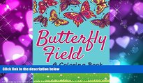 Pre Order Butterfly Field  (A Coloring Book) (Butterflies Coloring and Art Book Series) Jupiter