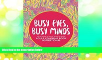 Pre Order Busy Eyes, Busy Minds: Adult Coloring Book Inspirational (Inspirational Coloring and Art