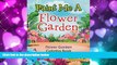 Pre Order Paint Me A Flower Garden: Flower Garden Coloring Book (Flowers Coloring and Art Book