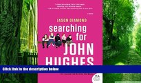 Best Price Searching for John Hughes: Or Everything I Thought I Needed to Know about Life I