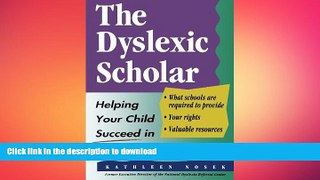 Read Book The Dyslexic Scholar: Helping Your Child Achieve Academic Success Kindle eBooks