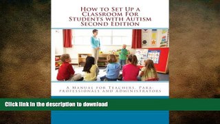 Hardcover How to Set Up a Classroom For Students with Autism Second Edition: A Manual for