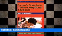 Read Book Successful Strategies for Twice-Exceptional Students (Practical Strategies Series in