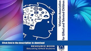Read Book VAGTC Resource Book: Educating gifted and talented students Full Book