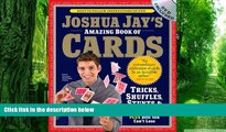 Pre Order Joshua Jay s Amazing Book of Cards: Tricks, Shuffles, Stunts   Hustles Plus Bets You Can
