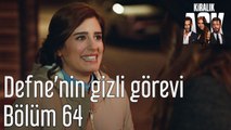 Kiralık Aşk 64. Bölüm - Defne'nin Gizli Görevi