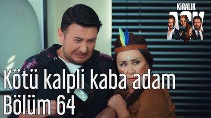 Kiralık Aşk 64. Bölüm - Kötü Kalpli Kaba Adam