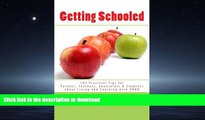 Hardcover Getting Schooled: 102 Practical Tips for Parents, Teachers, Counselors   Students about