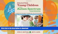 Read Book Educating Young Children with Autism Spectrum Disorders: A Guide for Teachers,