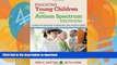 Read Book Educating Young Children with Autism Spectrum Disorders: A Guide for Teachers,