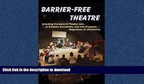 READ Barrier-Free Theatre: Including Everyone in Theatre Arts -- in Schools, Recreation, and Arts